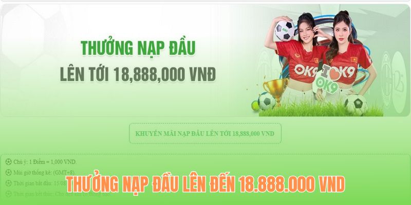 Thưởng nạp đầu cho các thành viên mới tại OK9